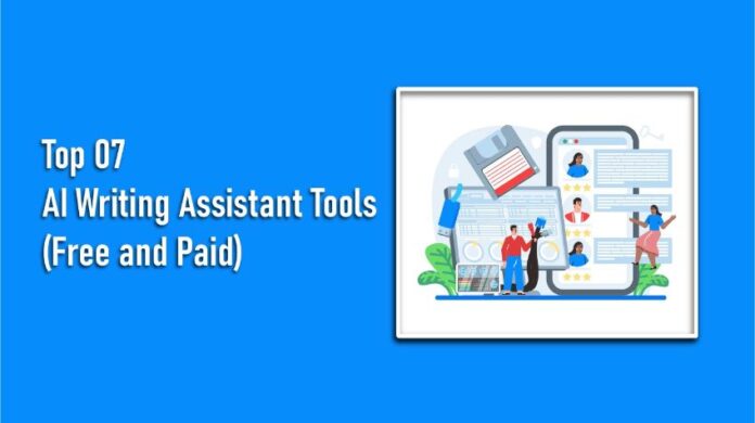 Top 7 AI Writing Assistant Tools in 2023 - [Free & Paid]