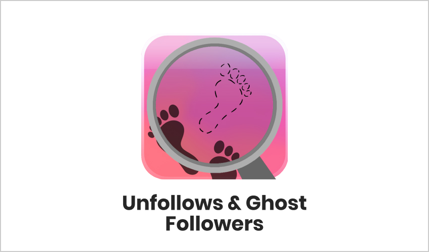 Unfollows & Ghost Followers