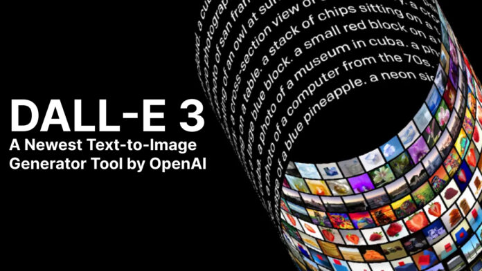 DALL-E 3 A Newest Text-to-Image Generator Tool by OpenAI