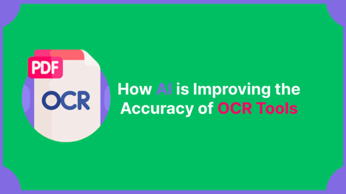How AI is Improving the Accuracy of OCR Tools