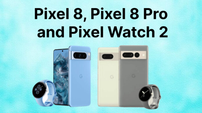 Google Unveils Pixel 8, Pixel 8 Pro, and Pixel Watch 2 at ‘Made By Google Event