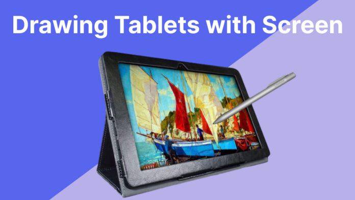 Top 10 Best Drawing Tablets with Screen