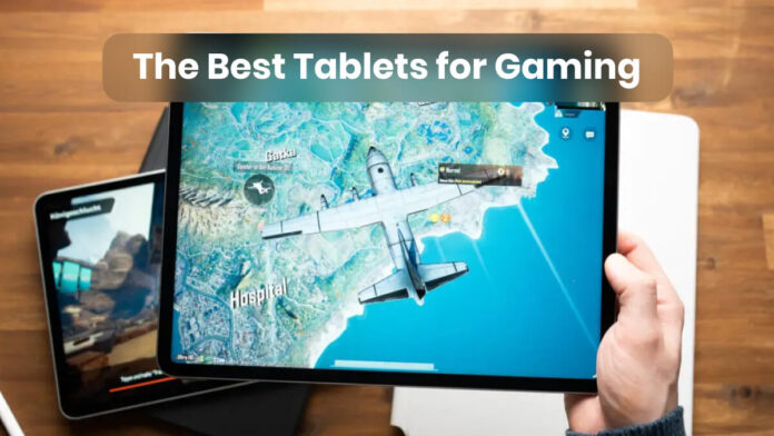 Unleashing the Gaming Power- The Best Tablets for Gaming