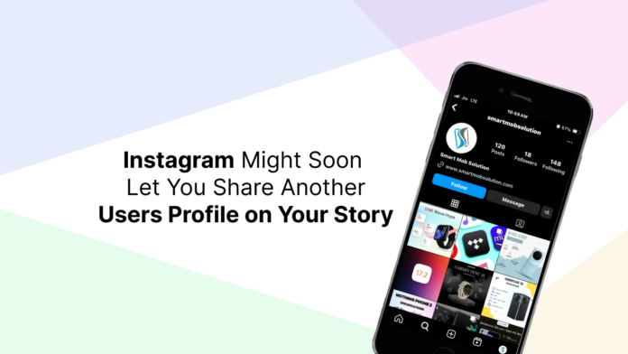 Instagram Might Soon Let You Share Another Users Profile on Your Story