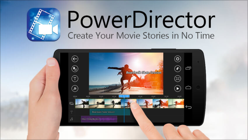 PowerDirector best app for Samsung galaxy S24 ultra