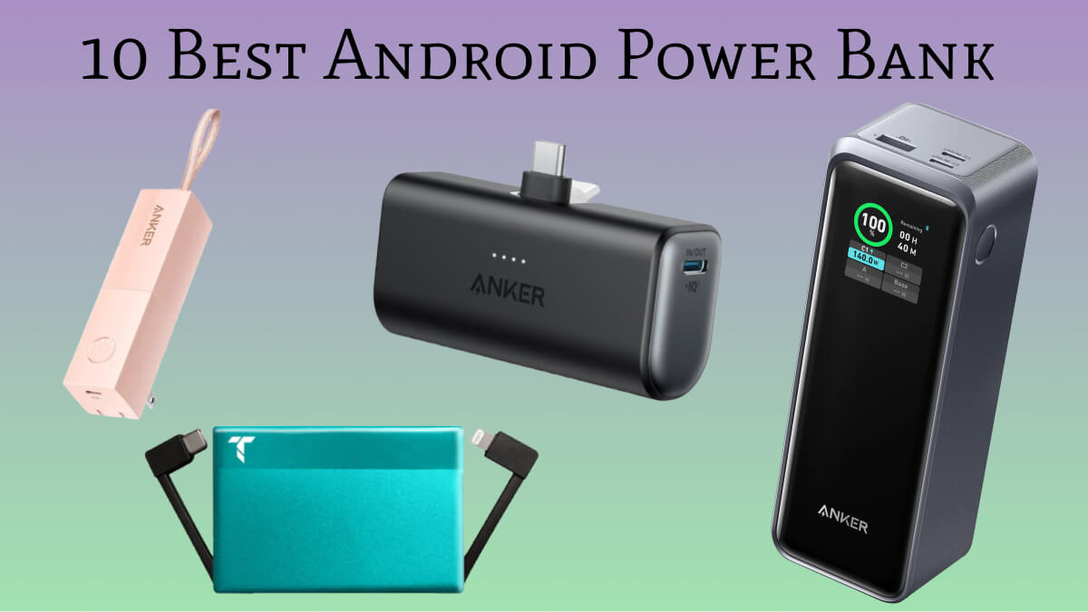 10 Best Power Bank for Android for 2024