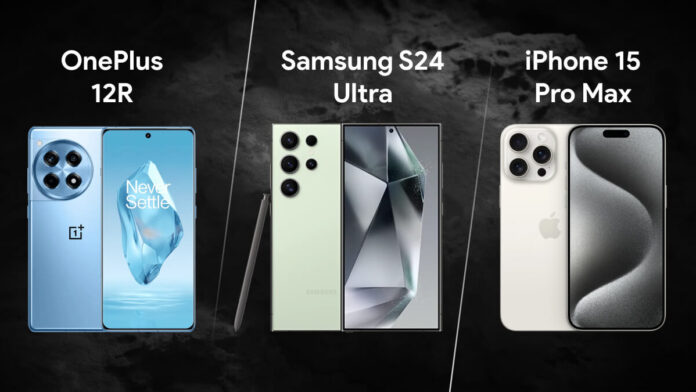 Samsung S24 Ultra vs iPhone 15 Pro Max vs OnePlus 12R