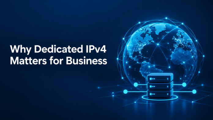 Why Dedicated IPv4 Resources Matter for Business Applications
